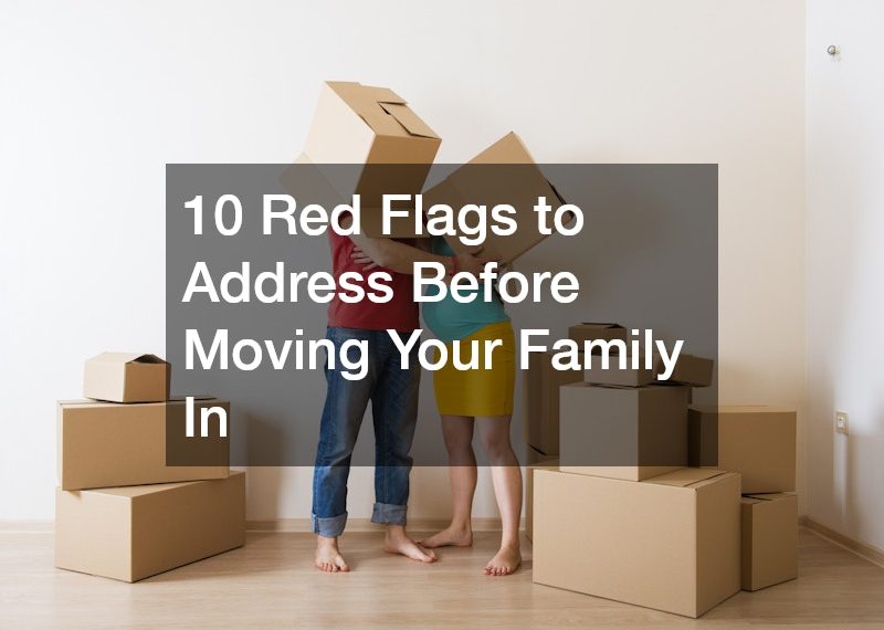 10 Red Flags to Address Before Moving Your Family In